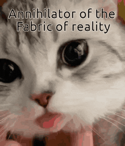 Cat With Annihilator Of Reality Text GIF