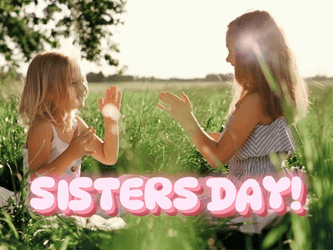 Celebrating The Sister Day With My Sister GIF