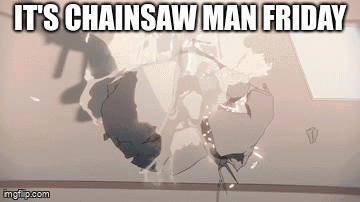 Chainsaw Man Friday Breaking Window GIF