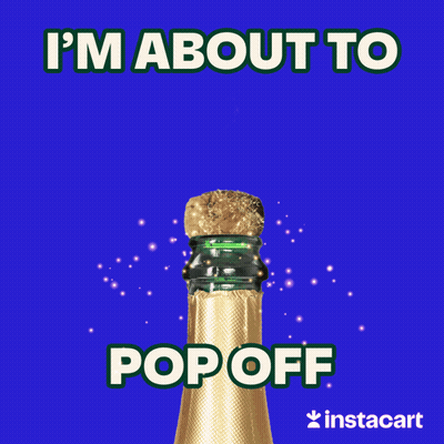 Champagne Popped With I'm About To Pop Off GIF