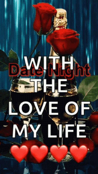Champagne With Red Roses And Two Glasses Of Wine Date Night Love Of My Life GIF