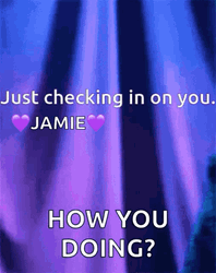 Checking In You Jamie How You Doing GIF