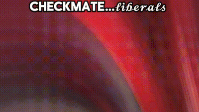 Checkmate Liberals Is Displayed On A Red And White Background GIF