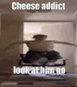 Cheese Addict Meme GIF