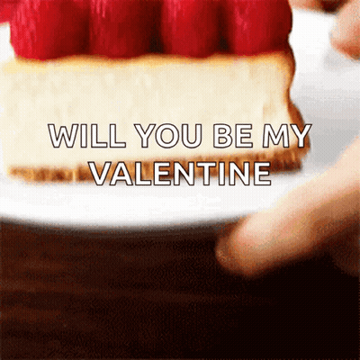 Cheesecake With Raspberries Saying Will You Be My Valentine GIF