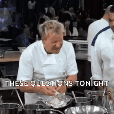 Chef With These Questions Tonight GIF
