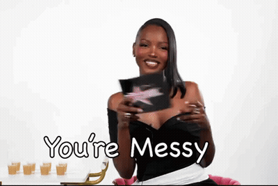 Chelley You’re Messy GIF