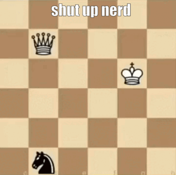 Chess Board Shut Up Nerd GIF