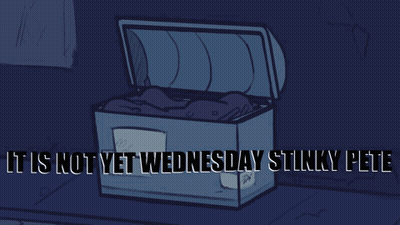 Chest With It's Not Yet Wednesday Stinky Pete GIF