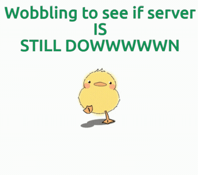 Chick Wobbling Server Down GIF