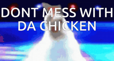 Chicken Saying Dont Mess With Da Chicken GIF