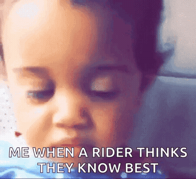 Child Face Me When A Rider Thinks They Know Best GIF