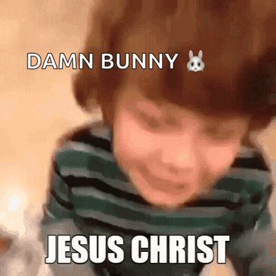 Child With Bunny On Head Saying Damn Bunny Jesus Christ GIF