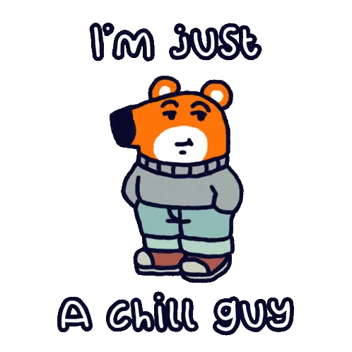 Chill Bear Saying Im Just A Chill Guy Sticker