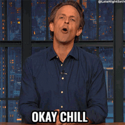 Chill Calm Down Seth Meyers  GIF