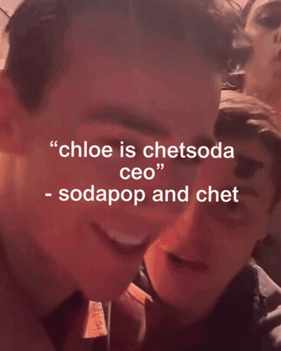 Chloe Is Chetsoda CEO Sodapop And Chet GIF