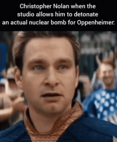 Christopher Nolan When The Studio Allows Him To Detonate An Actual Nuclear Bomb For Oppenheimer .. GIF