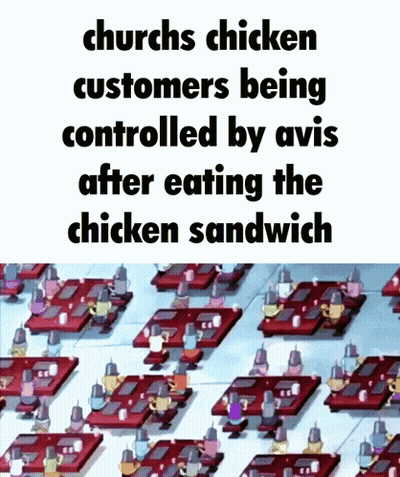 Churchs Chicken Customers Are Being Controlled By Avis After Eating A Chicken Sandwich GIF