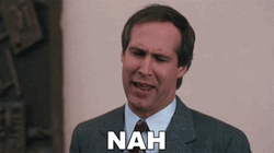 Clark Griswold Saying Nah GIF
