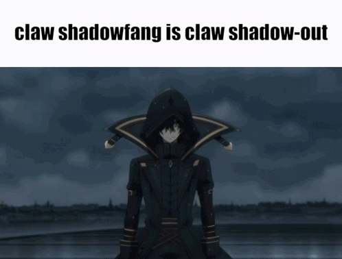 Claw Shadowfang Is Claw Shadow-Out Written On A Picture GIF