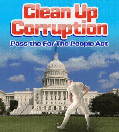 Clean Up Corruption Pass For The People Act GIF