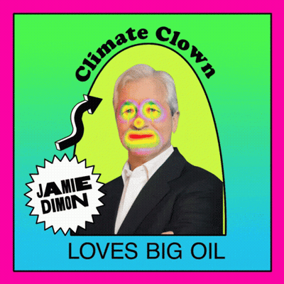 Climate Clown Jamie Dimon Loves Big Oil GIF