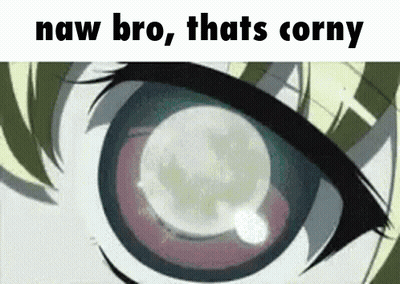 Close-Up Eye Saying Naw Bro That's Corny GIF