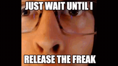 Close Up Face Saying Just Wait Until I Release The Freak GIF