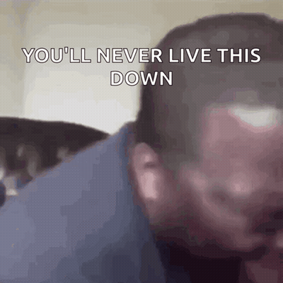 Close Up Man's Face You'll Never Live This Down GIF
