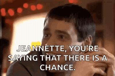 Close Up Man Saying Jeannette You're Saying That There Is A Chance GIF