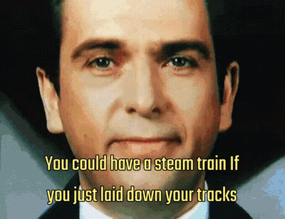 Close Up Man You Could Have A Steam Train If You Just Laid Down Your Tracks GIF
