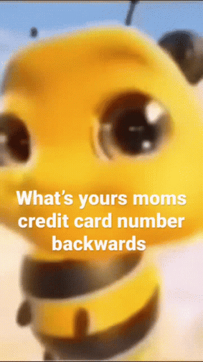 Close Up Of A Bee Saying What's Your Mom's Credit Card Number Backwards GIF