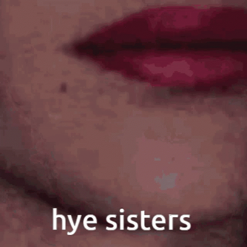 Close Up Of Woman's Mouth With Hye Sisters GIF
