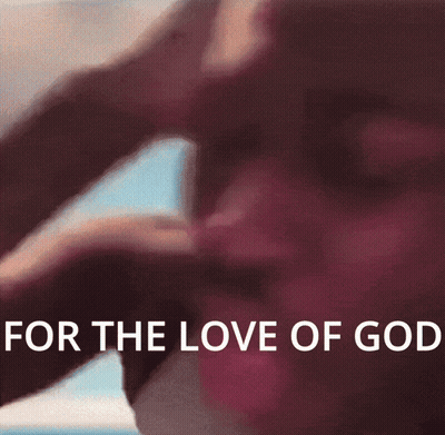 Close Up Person Saying For The Love Of God GIF