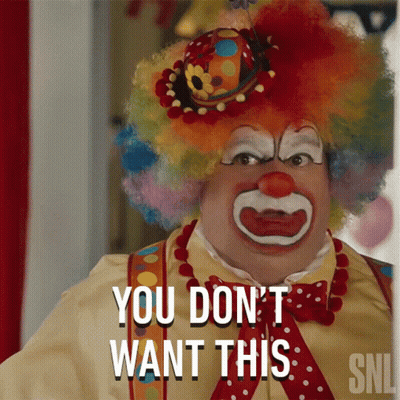 Clown Saying You Don't Want This GIF
