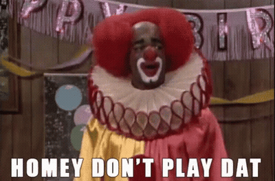 Clown Says Homey Don't Play Dat In Front Of Balloons GIF