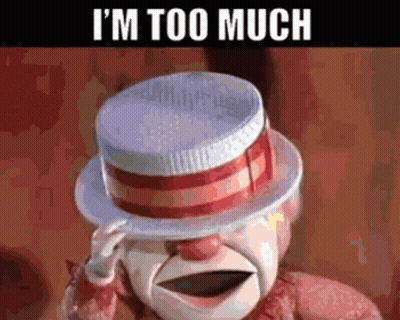 Clown Wearing Hat Saying I'm Too Much GIF