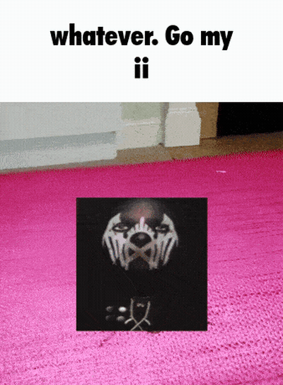 Clown Whatever Go My Ii GIF