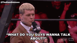 Cody Rhodes What Do You Wanna Talk About GIF