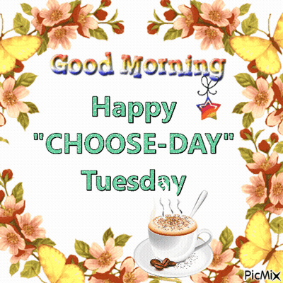 Coffee Cup Good Morning Happy Choose-Day Tuesday GIF