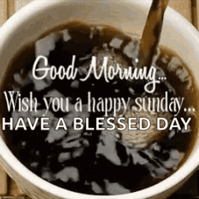 Coffee Cup Good Morning Wish You A Happy Sunday Have A Blessed Day GIF