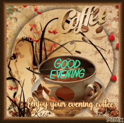 Coffee Cup Saying Good Evening GIF