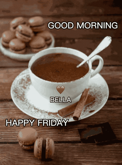 Coffee Cup Saying Good Morning Bella Happy Friday GIF