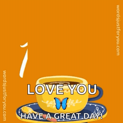 Coffee Cup Saying Good Morning Love You Have A Great Day GIF