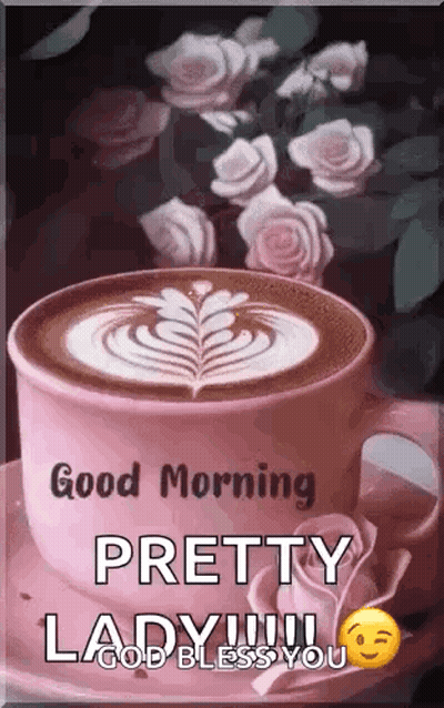Coffee Cup Saying Good Morning Pretty Lady God Bless You GIF
