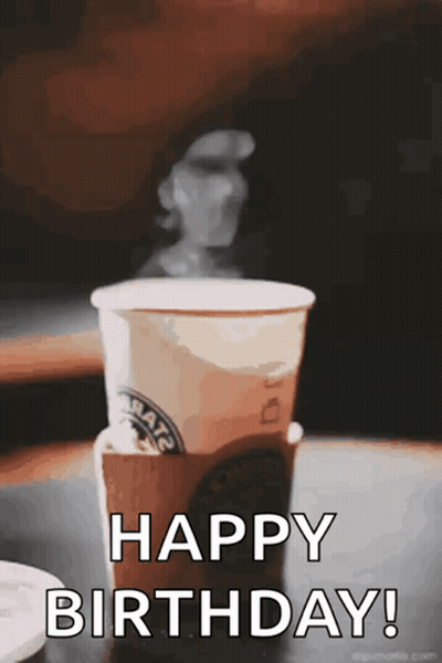 Coffee Cup Saying Happy Birthday GIF