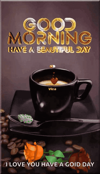 Coffee Cup With Good Morning Have A Beautiful Day GIF