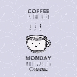 Coffee Is The Best Motivational Monday GIF