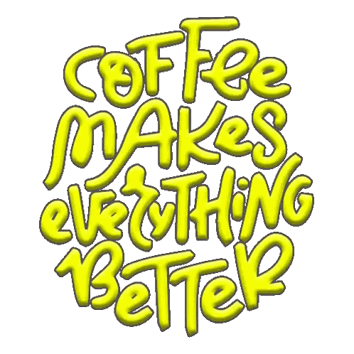 Coffee Makes Everything Better Sticker