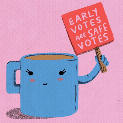 Coffee Mug Sign Saying Early Votes Are Safe Votes GIF